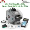 Máy Cắt Băng Keo Giấy Better Packages BP500M Int Jet 220V