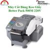 Máy Cắt Băng Keo Giấy Better Pack BP500M 220V